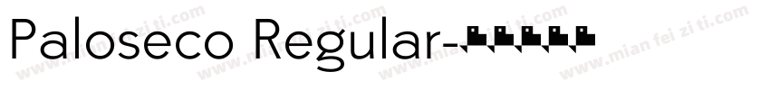 Paloseco Regular字体转换